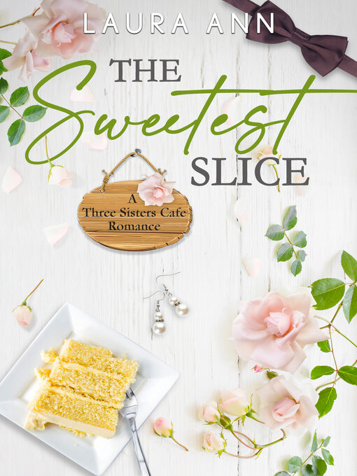 Title details for The Sweetest Slice by Laura Ann - Available